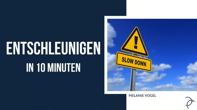 Entschleunigen In 10 Minuten