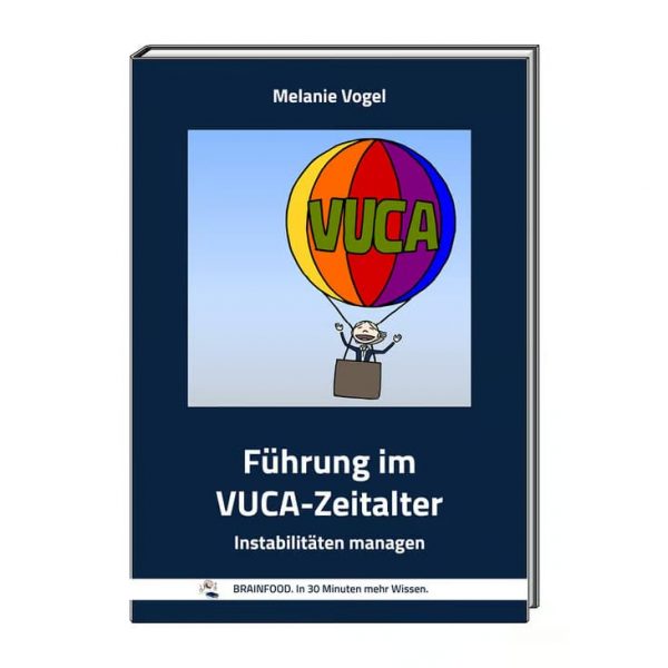 Führung im VUCA-Zeitalter: Instabilitäten managen