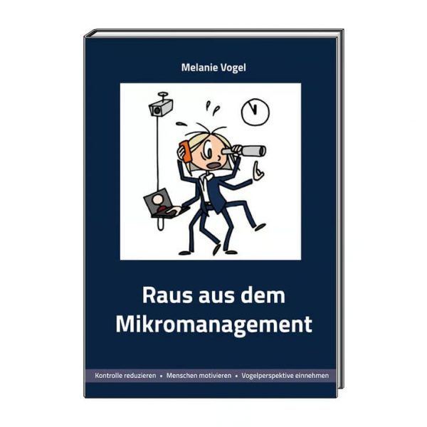 Raus aus dem Mikromanagement – Agilitäts- und Innovationsbremsen lösen