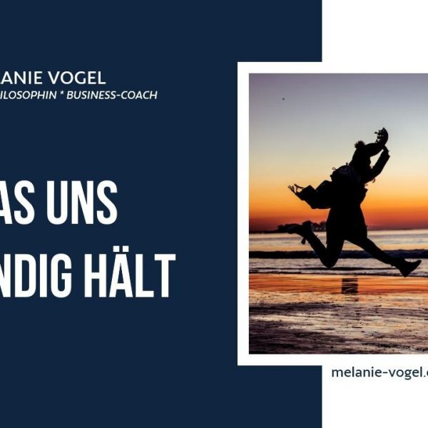 Was uns lebendig hält