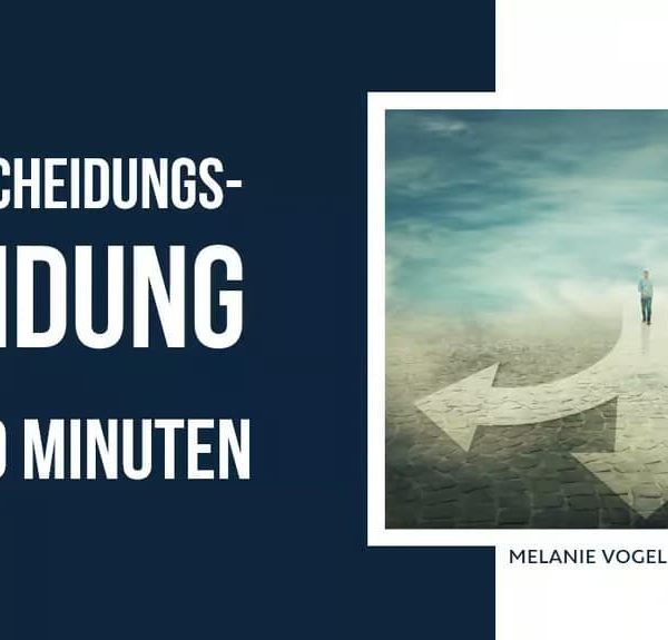 Work Hack: 10 Minuten für eine bessere Entscheidungsfindung