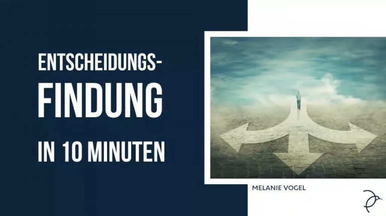 Work Hack: 10 Minuten für eine bessere Entscheidungsfindung